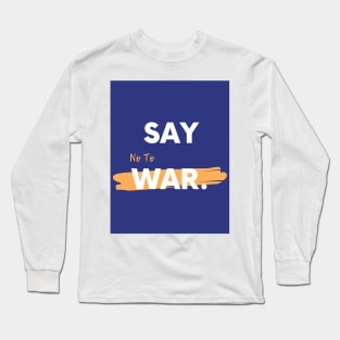 No to War Long Sleeve T-Shirt